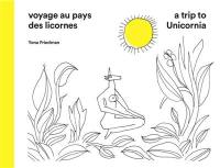Voyage au pays des licornes. A trip to Unicornia