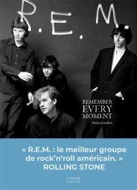 REM : remember every moment : biographie
