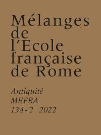 Mélanges de l'Ecole française de Rome, Antiquité, n° 134-2. Varia