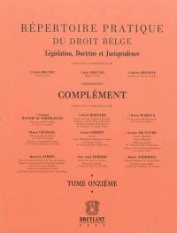 Répertoire pratique de droit belge : législation, doctrine et jurisprudence : complément. Vol. 11