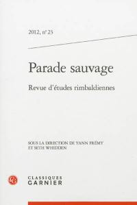 Parade sauvage : revue d'études rimbaldiennes, n° 23