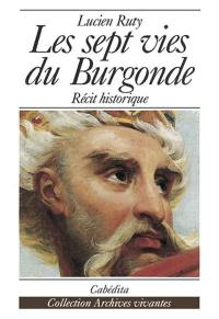Les Sept vies du Burgonde