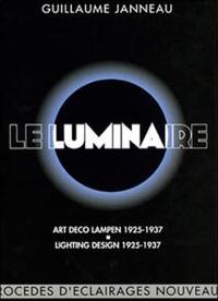 Le luminaire : procédés d'éclairages nouveaux 1925-1937. Art deco lampen 1925-1937. Lighting design 1925-1937