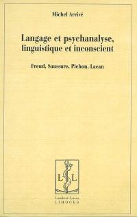 Langage et psychanalyse, linguistique et inconscient : Freud, Saussure, Pichon, Lacan