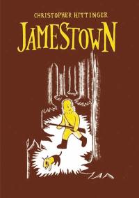 Jamestown : un roman graphique d'après l'histoire de la première colonie anglaise en Amérique