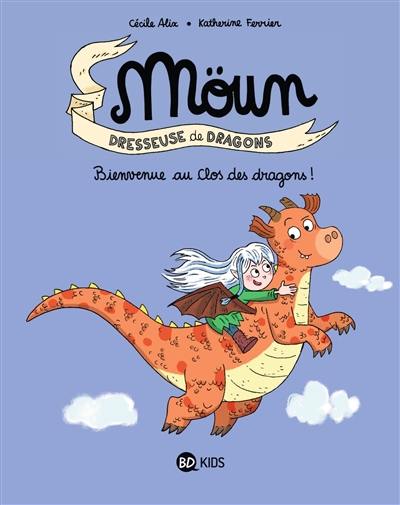 Möun : dresseuse de dragons. Bienvenue au Clos des dragons !