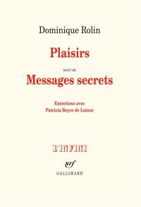 Plaisirs. Messages secrets : entretiens avec Patricia Boyer de Latour