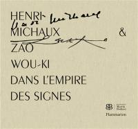 Henri Michaux et Zao Wou-Ki dans l'empire des signes
