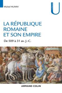 La République romaine et son empire : 509-31 av. J.-C.