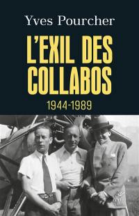 L'exil des collabos : 1944-1989
