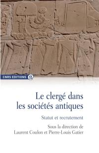 Le clergé dans les sociétés antiques : statut et recrutement
