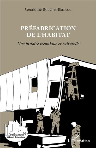 Préfabrication de l'habitat : une histoire technique et culturelle
