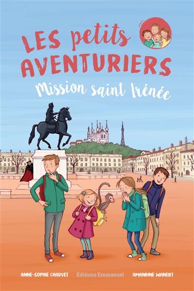 Les petits aventuriers. Vol. 3. Mission saint Irénée