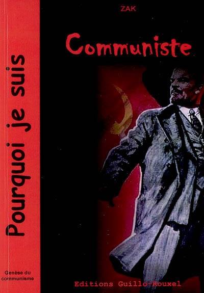 Pourquoi je suis communiste : genèse du communisme