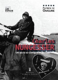 Charles Nungesser : un as à la conquête du ciel