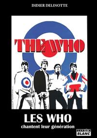 Les Who chantent leur génération : Peter Townshend, Roger Daltrey, Keith Moon, John Entwistle