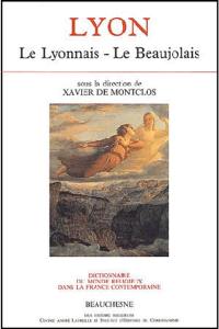 Dictionnaire du monde religieux dans la France contemporaine. Vol. 6. Lyon : le Lyonnais, le Beaujolais