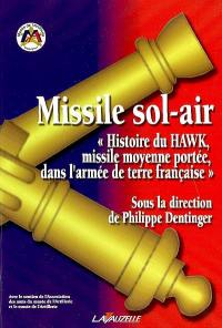 Missile sol-air : histoire du HAWK, missile moyenne portée, dans l'armée de terre française