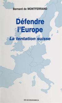 Défendre l'Europe : après la monnaie, la défense !