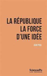La république : la force d'une idée