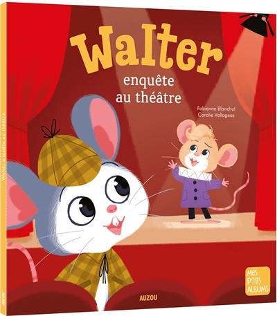 Walter enquête au théâtre