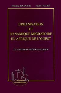 Urbanisation et dynamique migratoire en Afrique de l'Ouest : la croissance urbaine en panne