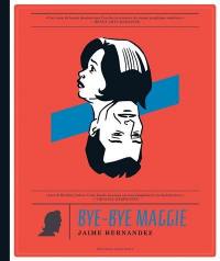 Love and rockets. Bye-bye Maggie