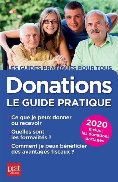 Donations : le guide pratique 2020 : ce que je peux donner ou recevoir, quelles sont les formalités, comment je peux bénéficier des avantages fiscaux