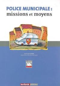 Police municipale : missions et moyens