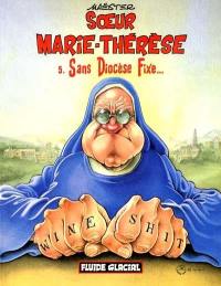 Soeur Marie-Thérèse des Batignolles. Vol. 5. Sans diocèse fixe