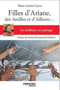 Filles d'Ariane, des Antilles et d'ailleurs : la résilience en partage