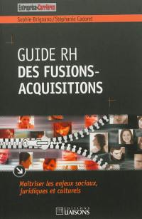 Guide RH des fusions-acquisitions : maîtriser les enjeux sociaux, juridiques et culturels