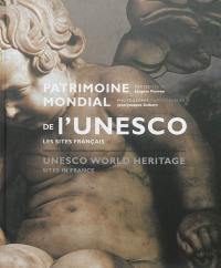 Patrimoine mondial de l'Unesco : les sites français. Unesco world heritage : sites in France