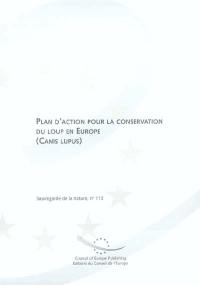Plan d'action pour la conservation du loup en Europe : canis lupus