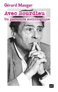 Avec Bourdieu : un parcours sociologique