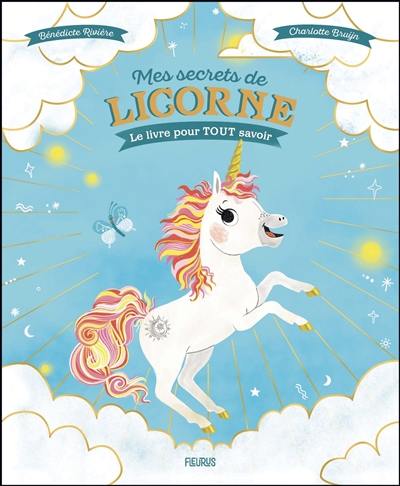 Mes secrets de licorne : le livre pour tout savoir