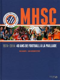 MHSC : 1974-2014, 40 ans de football à la Paillade