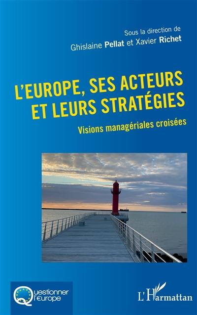 L'Europe, ses acteurs et leurs stratégies : visions managériales croisées