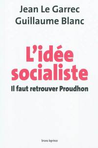 L'idée socialiste : il faut retrouver Proudhon