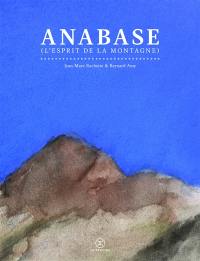 Anabase : l'esprit de la montagne