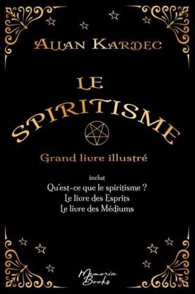 Le spiritisme : grand livre illustré