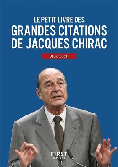 Le petit livre des grandes citations de Jacques Chirac
