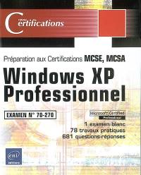 Windows XP Professionnel : examen 70-270 : préparations aux certifications MCSE, MCSA