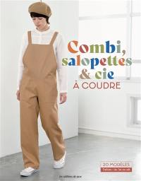 Combi, salopettes & Cie à coudre : 20 modèles