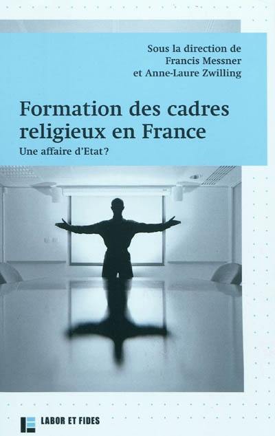 Formation des cadres religieux en France : une affaire d'Etat ?