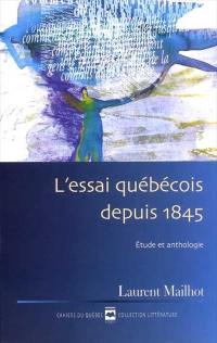 Cahiers du Québec. Littérature. Vol. CQ144. L'essai québécois depuis 1845 : étude et anthologie