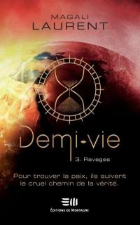 Demi-vie. Vol. 3. Ravages