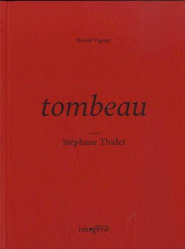 Tombeau. Vol. 3. Stéphane Thidet