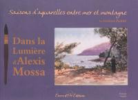 Dans la lumière d'Alexis Mossa : saisons d'aquarelles entre mer et montagne