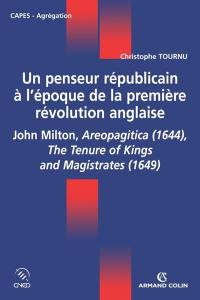 Un penseur républicain à l'époque de la première révolution anglaise : John Milton, Areopagitica (1644), The tenure of kings and magistrates (1649)
